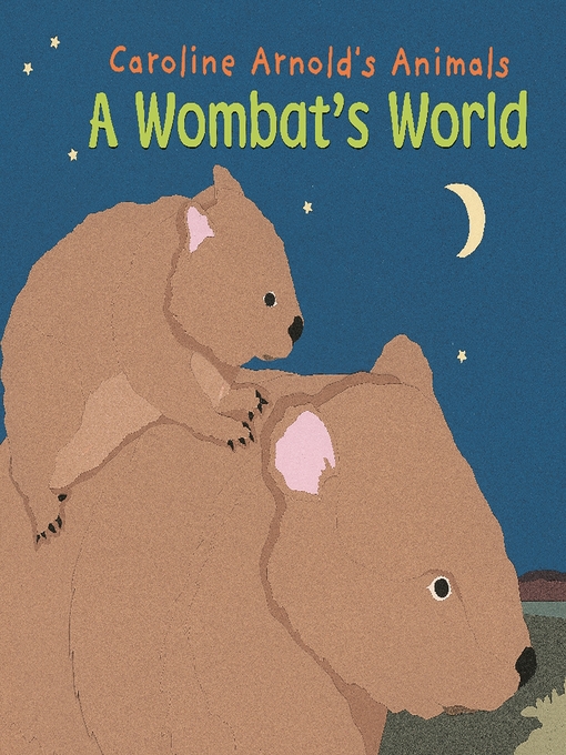 Title details for A Wombat's World by Caroline Arnold - Available